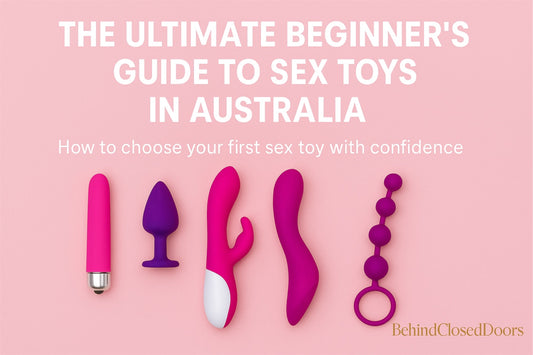 The Ultimate Beginner's Guide to Sex Toys in Australia: How to Choose Your First Toy with Confidence