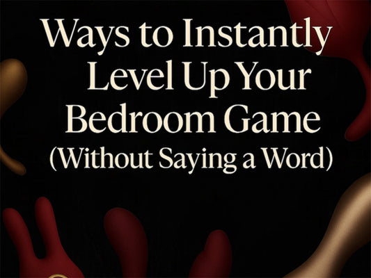 How to Level up your Bedroom Game