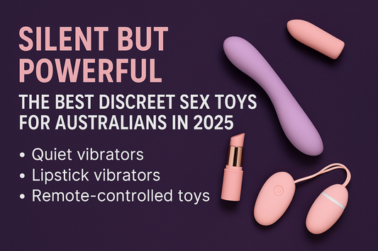Silent but Powerful: The Best Discreet Sex Toys for Australians in 2025