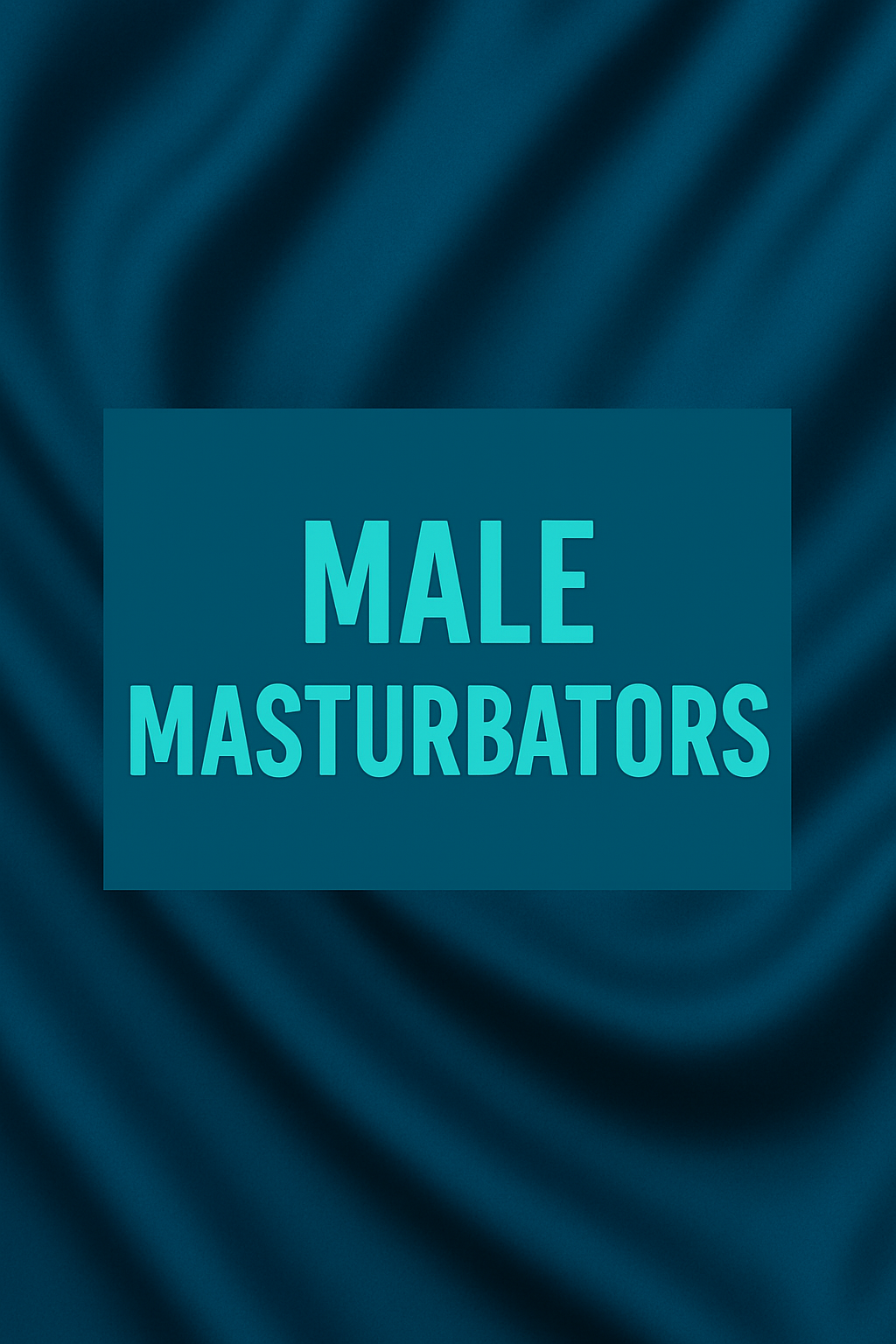 Male Masturbators